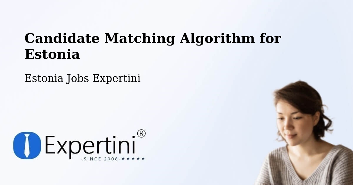 Candidate Matching Algorithm Overview – Aruküla - Estonia Jobs Expertini