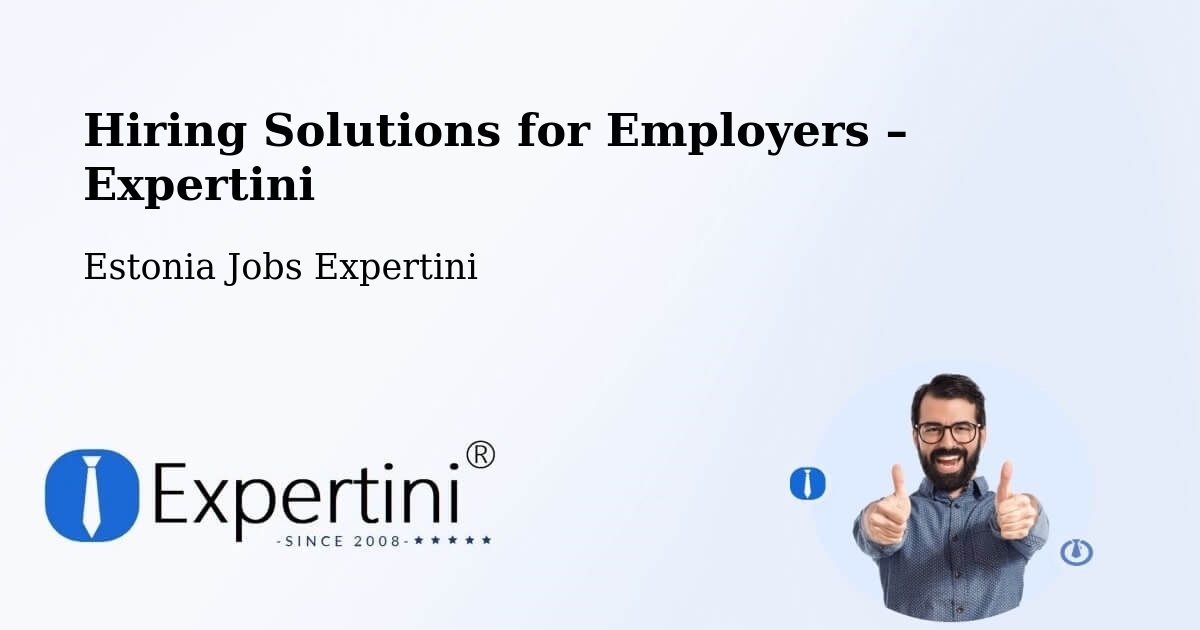 Hiring Solutions for Employers in Aruküla - Aruküla, Estonia Jobs Expertini