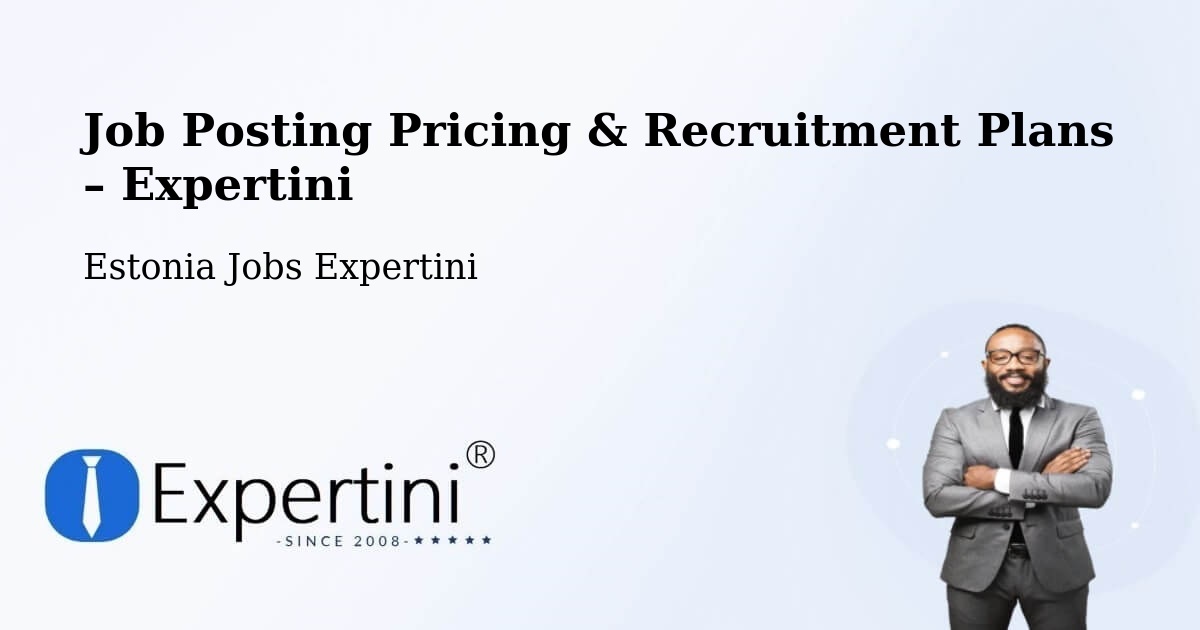 Job Posting Pricing & Recruitment Plans – Aruküla - Aruküla, Estonia Jobs Expertini